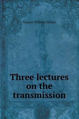 Cover of Three lectures on the transmission