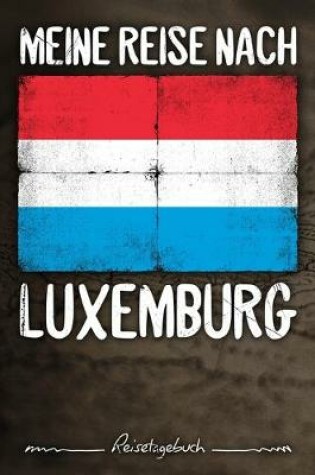 Cover of Meine Reise nach Luxemburg Reisetagebuch