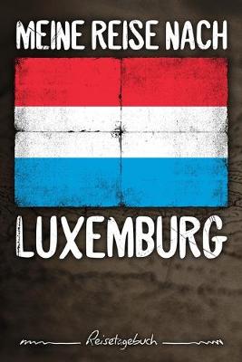 Book cover for Meine Reise nach Luxemburg Reisetagebuch