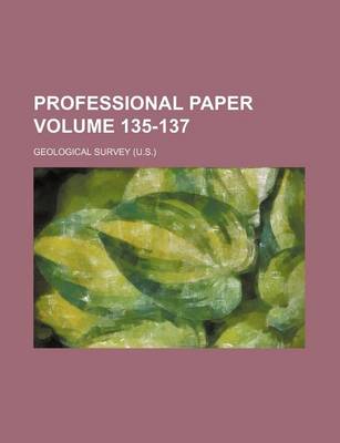 Book cover for Professional Paper Volume 135-137