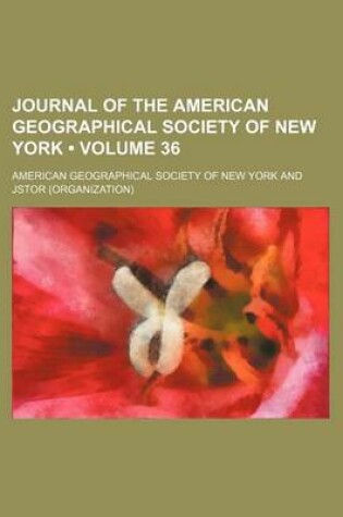 Cover of Journal of the American Geographical Society of New York Volume 36