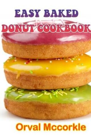 Cover of Easy Baked Donut Cookbook