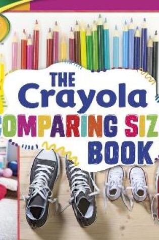 Cover of The Crayola (R) Comparing Sizes Book
