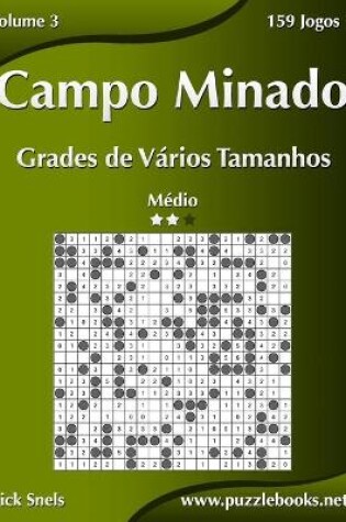Cover of Campo Minado Grades de Vários Tamanhos - Médio - Volume 3 - 159 Jogos