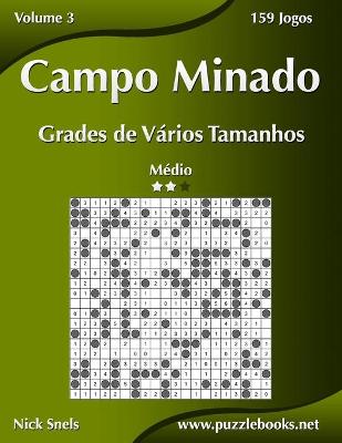 Book cover for Campo Minado Grades de Vários Tamanhos - Médio - Volume 3 - 159 Jogos