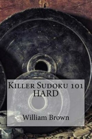 Cover of Killer Sudoku 101 Hard