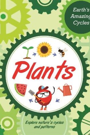 Cover of Earth's Amazing Cycles: Plants