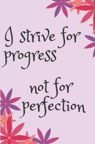 Cover of I strive for progress Blank Lined Journal Notebook