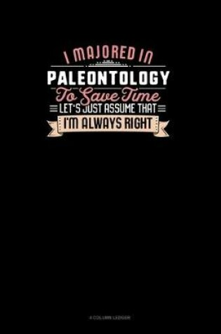 Cover of I Majored In Paleontology To Save Time Let's Just Assume That I'm Always Right