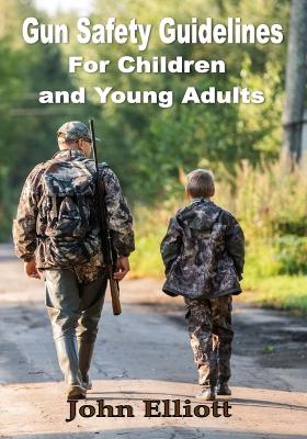 Book cover for Gun Safety Guidelines for Children and Young Adults