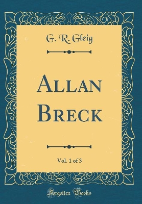 Book cover for Allan Breck, Vol. 1 of 3 (Classic Reprint)