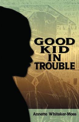 Book cover for A Good Kid in Trouble