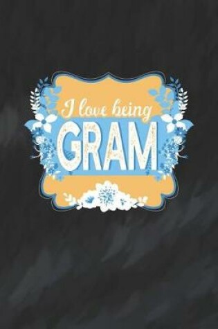 Cover of I Love Being Gram