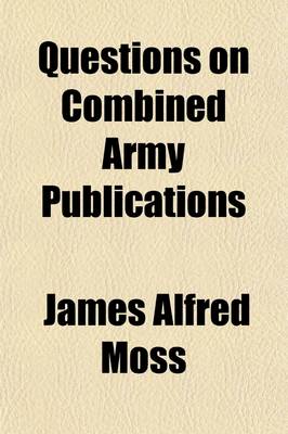 Book cover for Questions on Combined Army Publications (Including Manual for Courts-Martial, Rules of Land Warfare)