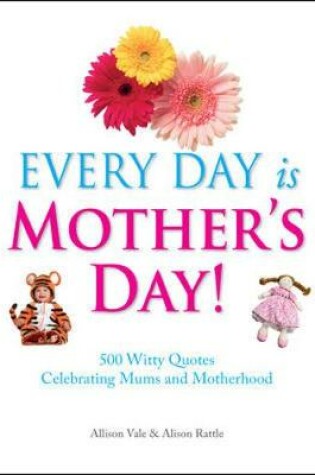 Cover of Every Day is Mothers' Day