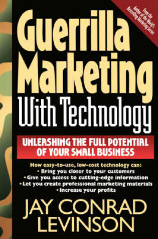 Cover of Guerrilla Marketing With Technology Unleashing The Full Potential Of Your Small Business
