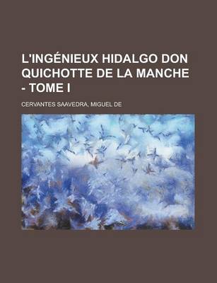 Book cover for L'Ingenieux Hidalgo Don Quichotte de La Manche - Tome I