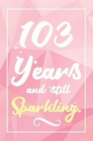 Cover of 103 Years And Still Sparkling