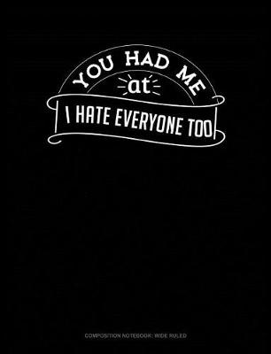 Book cover for You Had Me at I Hate Everyone Too
