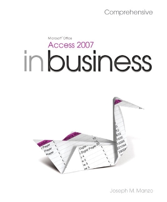 Book cover for Microsoft Office Access 2007 In Business, Comprehensive