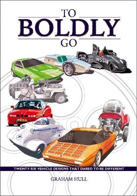 Book cover for To Boldly Go – Twenty Six Vehicle Designs That Dared to be Different