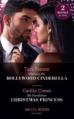 Book cover for Claiming His Bollywood Cinderella / His Scandalous Christmas Princess