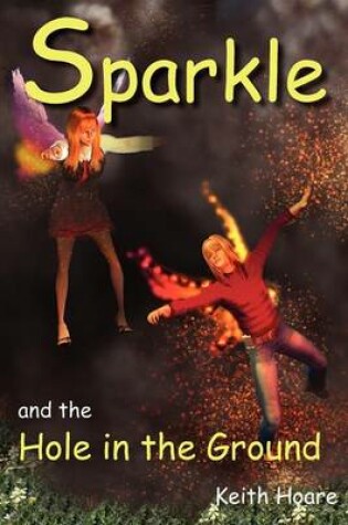 Cover of Sparkle and the Hole in the Ground