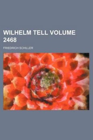 Cover of Wilhelm Tell Volume 2468