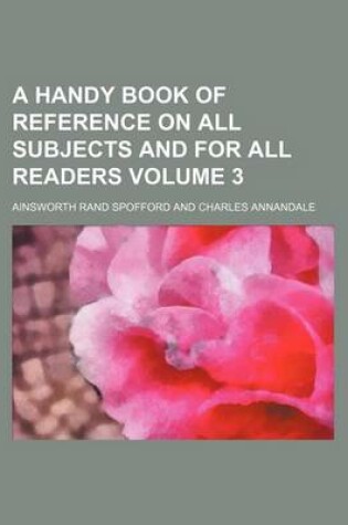 Cover of A Handy Book of Reference on All Subjects and for All Readers Volume 3