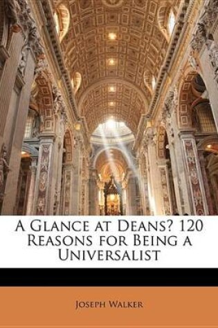 Cover of A Glance at Deans 120 Reasons for Being a Universalist