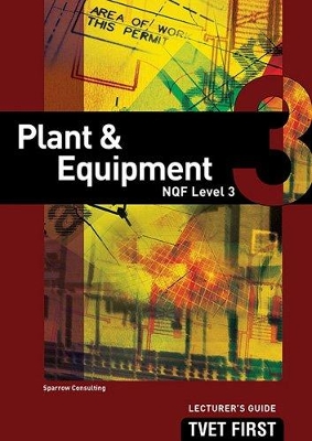 Cover of Plant & Equipment NQF3 Lecturer's Guide