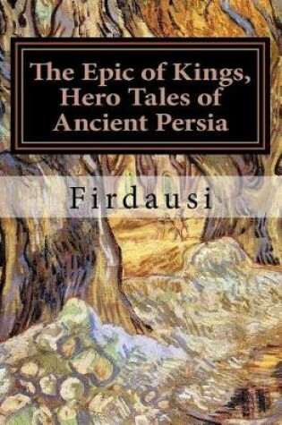 Cover of The Epic of Kings, Hero Tales of Ancient Persia