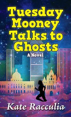 Book cover for Tuesday Mooney Talks to Ghosts