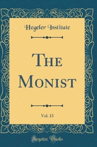 Cover of The Monist, Vol. 13 (Classic Reprint)