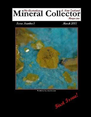 Book cover for Australian & New Zealand Mineral Collector Magazine : Issue Number 1- March 2007