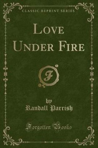 Cover of Love Under Fire (Classic Reprint)