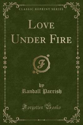 Book cover for Love Under Fire (Classic Reprint)