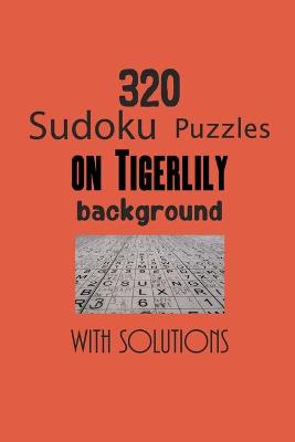 Book cover for 320 Sudoku Puzzles on Tigerlily background with solutions