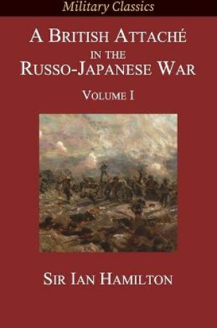 Cover of A British Attache in the Russo-Japanese War