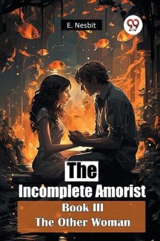 Cover of The Incomplete Amorist Book III the Other Woman