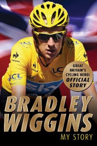 Cover of Bradley Wiggins: My Story