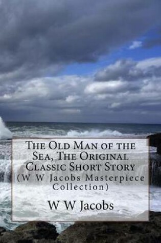 Cover of The Old Man of the Sea, the Original Classic Short Story