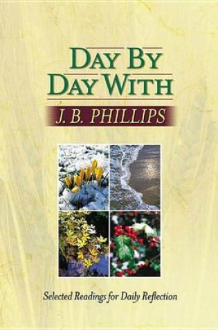 Cover of Day by Day with J. B. Phillips