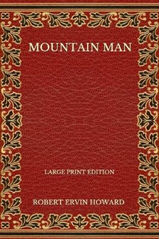 Cover of Mountain Man - Large Print Edition