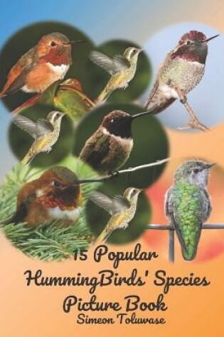 Cover of 15 Popular Hummingbirds' Species Picture Book