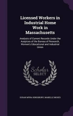 Book cover for Licensed Workers in Industrial Home Work in Massachusetts