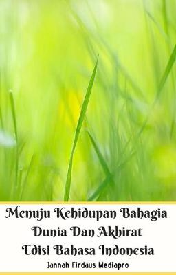 Book cover for Menuju Kehidupan Bahagia Dunia Dan Akhirat Edisi Bahasa Indonesia