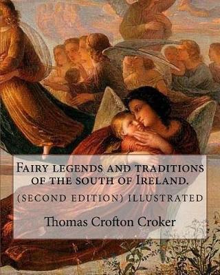 Book cover for Fairy legends and traditions of the south of Ireland. (SECOND EDITION) ILLUSTRATED