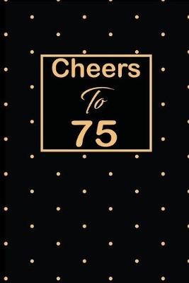 Book cover for Cheers to 75