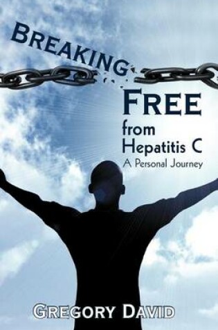 Cover of Breaking Free from Hepatitis C